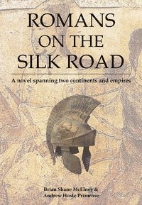 Brian McElney - Romans on the Silk Road, Häftad