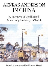Frances Wood, Frances Wood - Aeneas Anderson in China, Häftad