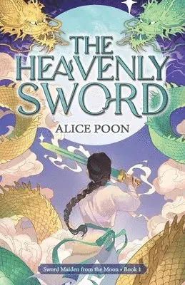 Alice Poon - Heavenly Sword, Häftad. Tillgänglighet: Lägg i varukorg