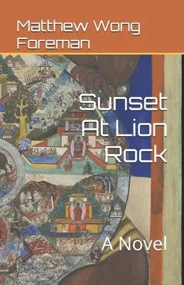 Matthew Wong Foreman - Sunset at Lion Rock, Häftad. Tillgänglighet: Lägg i varukorg