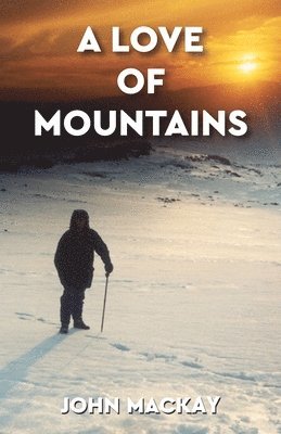 John MacKay - Love of Mountains, Häftad