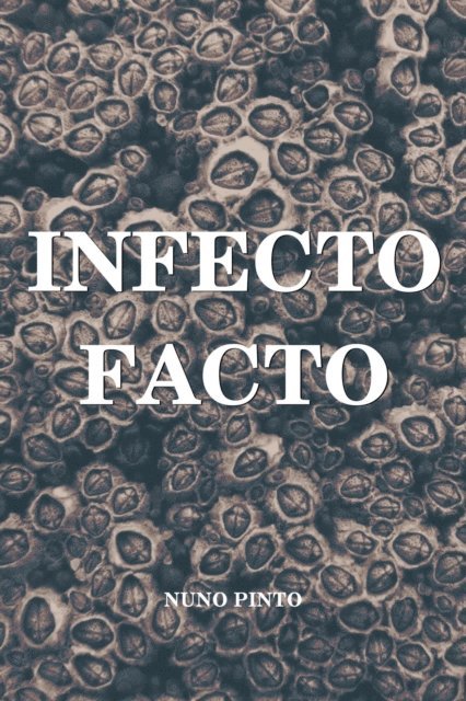 Nuno Pinto - Infecto Facto, E-bok