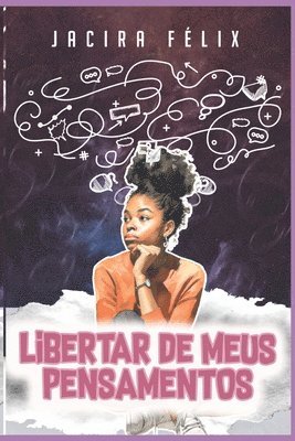 Jacira Félix - O libertar de meus pensamentos, Häftad