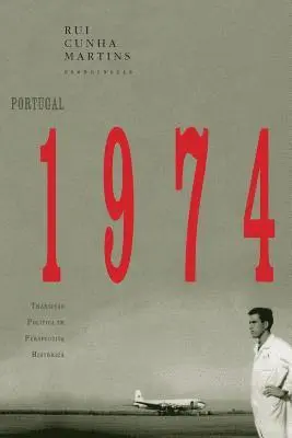 Rui Cunha Martins - Portugal 1974: transição política em perspectiva histórica, Häftad. Tillgänglighet: Lägg i varukorg