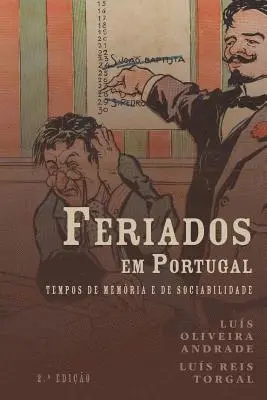 Luís Reis Torgal, Luís Oliveira Andrade - Feriados em Portugal: tempos de memória e de sociabilidade, Häftad. Tillgänglighet: Lägg i varukorg