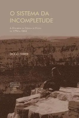Diogo Falcão Ferrer - O Sistema da Incompletude: a doutrina da ciência de Fichte, Häftad. Tillgänglighet: Lägg i varukorg