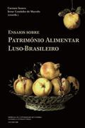 Ensaios sobre patrimnio alimentar luso-brasileiro