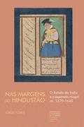 Nas Margens do Hindusto: O Estado da ndia e a expanso mogol ca. 1570-1640
