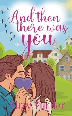 Suzy Turner - And Then There Was You, Häftad