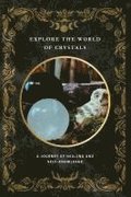 Explore the World of Crystals - A Journey of Healing and Self-Knowledge