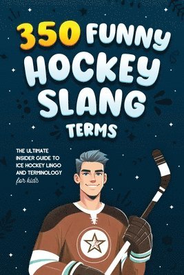 Jamie Lindberg - 350 Funny Hockey Slang Terms, Häftad. Tillgänglighet: Lägg i varukorg