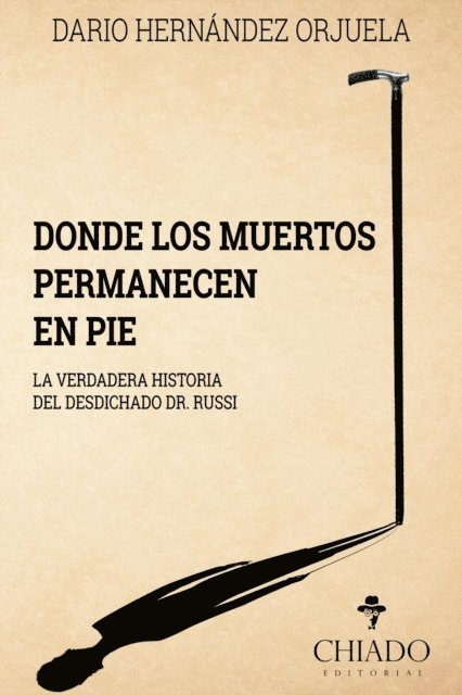 Dario Hernandez Orjuela - Donde los Muertos Permanecen en Pie, E-bok