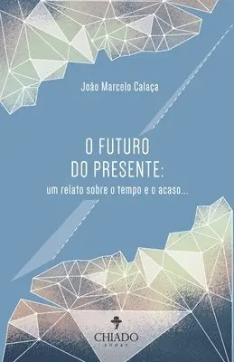 João Marcelo Calaça - O Futuro do Presente, Häftad. Tillgänglighet: Lägg i varukorg
