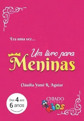 Cláudia Yumi Rocha Aguiar - Era Uma Vez... Um Livro Para Meninas, Häftad. Tillgänglighet: Lägg i varukorg