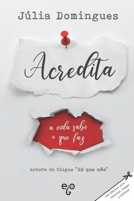 Júlia Domingues, Ego Editora - Acredita: a vida sabe o que faz, Häftad
