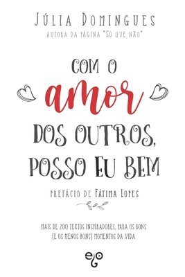 Júlia Domingues, Ego Editora - Com o Amor dos Outros, Posso Eu Bem, Häftad