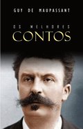 Os Melhores Contos de Maupassant