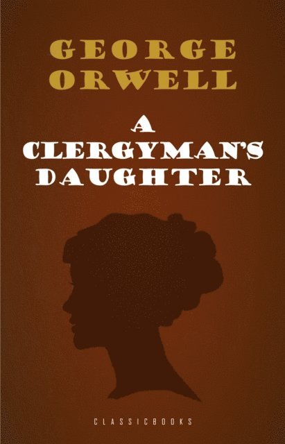 George Orwell - Clergyman's Daughter, E-bok