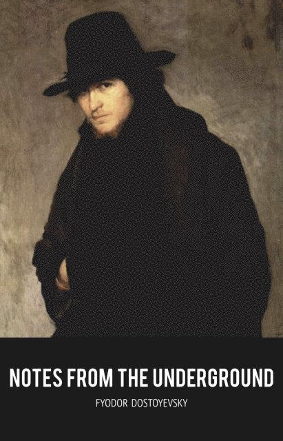 Fyodor Dostoyevsky - Notes from the Underground, E-bok
