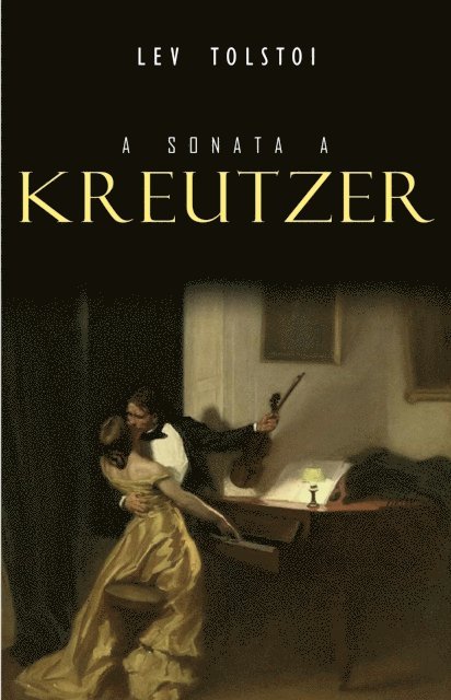 Lev Tolstoi - A Sonata a Kreutzer, E-bok