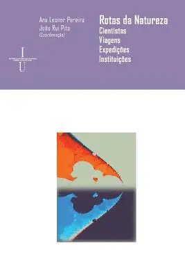 João Rui Pita, Ana Leonor Pereira - Rotas da natureza: Cientistas, viagens, expedições, instituições, Häftad. Tillgänglighet: Lägg i varukorg