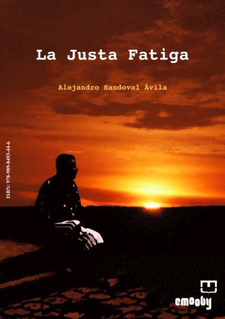 Alejandro Sandoval Avila - La Justa Fatiga, E-bok