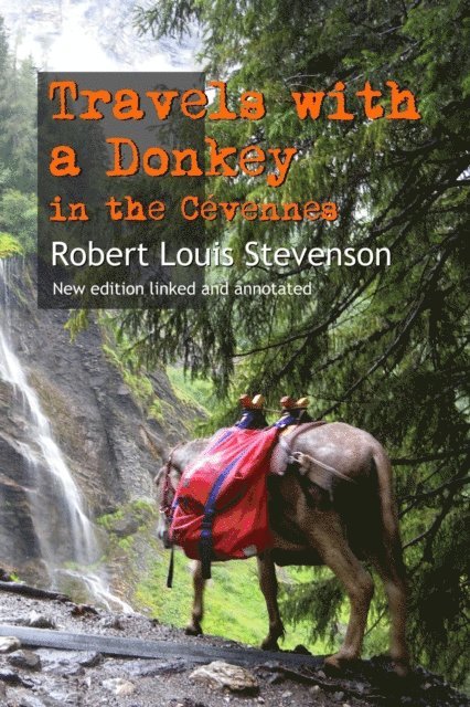 Robert L. Stevenson - Travels with a Donkey in the Cevennes: New Annotated Edition, E-bok