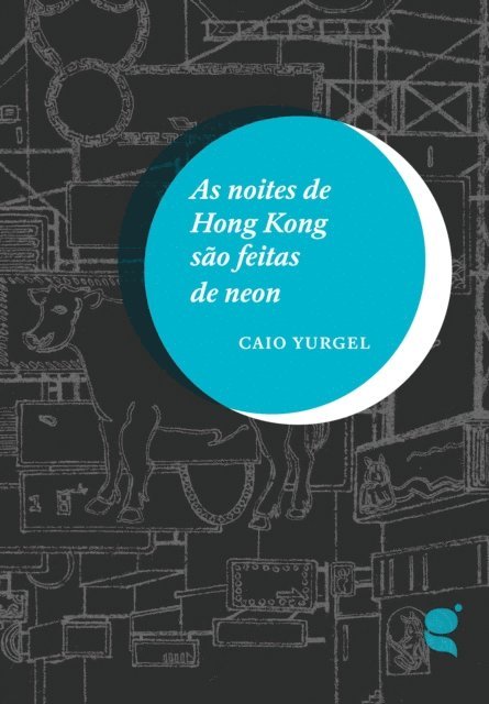 Caio Yurgel - As noites de Hong Kong são feitas de neon, E-bok