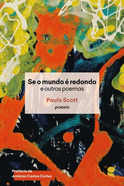 Paulo Scott - Se o mundo é redondo e outros poemas, E-bok