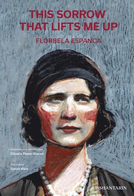 Florbela Espanca - This Sorrow that Lifts Me Up, E-bok