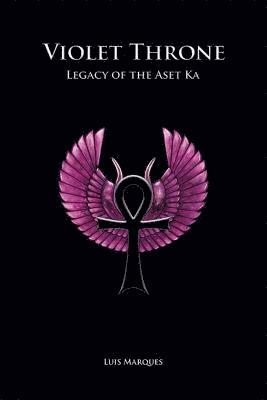 Luis Marques - Violet Throne - Legacy of the Aset Ka, Inbunden