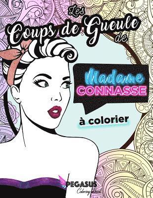 Madame Connasse, Pegasus Coloring Book - Les Coups de Gueule de Madame Connasse À Colorier, Häftad