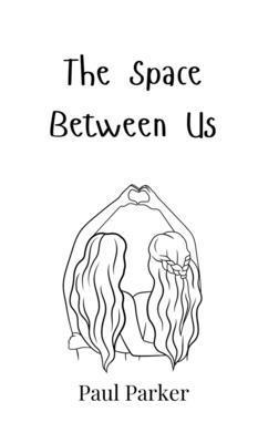 Paul Parker - Space Between Us, Inbunden