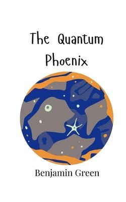 Benjamin Green - Quantum Phoenix, Häftad. Tillgänglighet: Tillfälligt slut