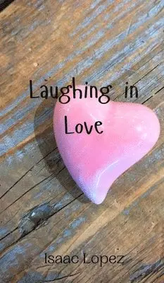 Isaac Lopez - Laughing in Love, Inbunden. Tillgänglighet: Tillfälligt slut