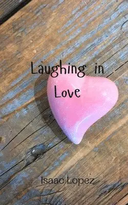 Isaac Lopez - Laughing in Love, Häftad. Tillgänglighet: Tillfälligt slut