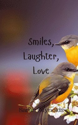 Sarah Reynolds - Smiles, Laughter, Love, Häftad