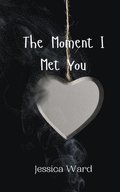Moment I Met You