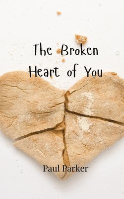 Paul Parker - Broken Heart of You, Häftad