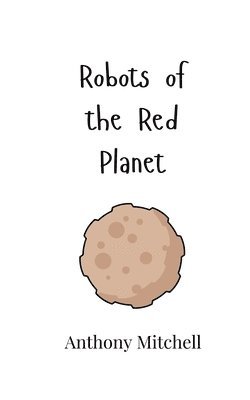Anthony Mitchell - Robots of the Red Planet, Häftad