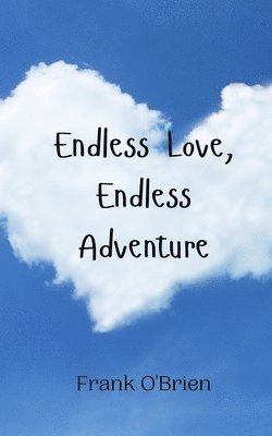 Frank O'Brien - Endless Love, Endless Adventure, Häftad