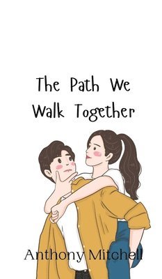 Anthony Mitchell - Path We Walk Together, Inbunden