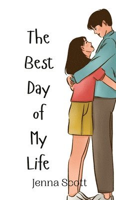 Jenna Scott - Best Day of My Life, Inbunden