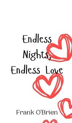 Frank O'Brien - Endless Nights, Endless Love, Inbunden