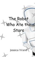 The Robot Who Ate the Stars