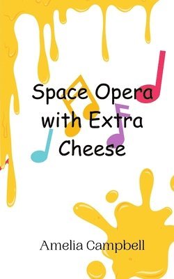 Amelia Campbell - Space Opera with Extra Cheese, Häftad. Tillgänglighet: Tillfälligt slut