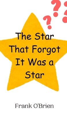 Frank O'Brien - Star That Forgot It Was a Star, Inbunden