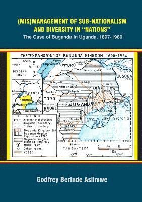 Godfrey Berinde Asiimwe - (Mis)Management of Sub-Nationalism and Diversity in "Nations", Häftad
