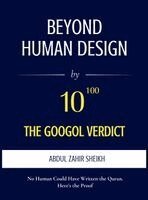 Abdul Zahir Sheikh - Beyond Human Design; The Googol Verdict - The Portrait of the Author, Drawn from the Evidence, Inbunden. Tillgänglighet: Lägg i varukorg