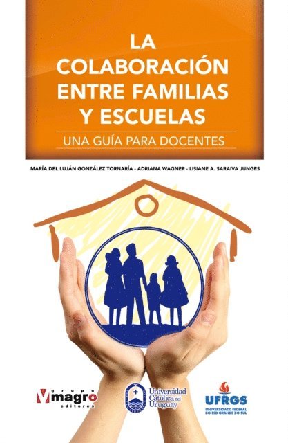 Lisiane A. Saraiva Junges, Adriana Wagner, Maria del Lujan Gonzalez Tornaria - LA COLABORACIÓN ENTRE FAMILIA Y ESCUELA., E-bok